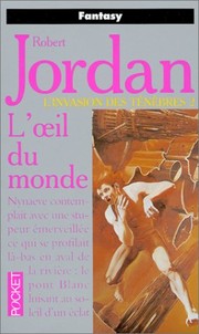Cover of: L'oeil du monde, l'invasion des tÃ©nÃ©bres 2 by Robert Jordan