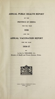 Cover of: Annual public health report of the Province of Orissa; and Annual vaccination report | Orissa (India). Public Health Department