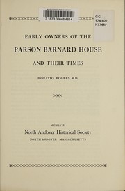 Early owners of the Parson Barnard House and their times by Horatio Rogers