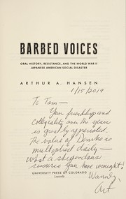 Cover of: Barbed voices: oral history, resistance, and the World War II Japanese American social disaster