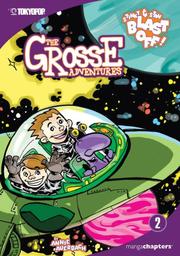 Cover of: Grosse Adventures, The Volume 2: Stinky & Stan Blast Off! (Grosse Adventures (Graphic Novels))