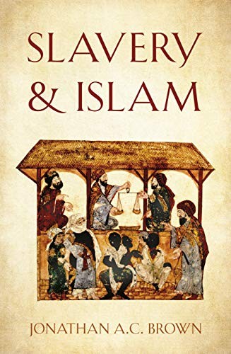 Slavery and Islam by Jonathan A.C. Brown