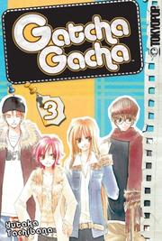 Cover of: Gatcha Gacha Volume 3 (Gatcha Gacha)