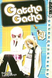Cover of: Gatcha Gacha Volume 4 (Gatcha Gacha)
