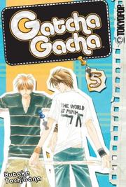 Cover of: Gatcha Gacha Volume 5 (Gatcha Gacha)