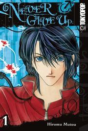 Cover of: Never Give Up Volume 1 (Never Give Up) by Hiromu Mutou