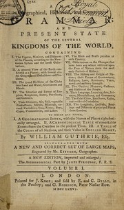 Cover of: A new geographical, historical, and commercial grammar, and present state of the several kingdoms of the world ... | Guthrie, William