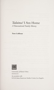 Cover of: Tadaima! I am home | Tom Coffman