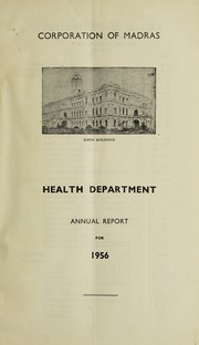 Cover of: Report of the Health Officer, Corporation of Madras Health Department | Madras (India). Health Department