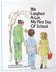 Cover of: We laughed a lot, my first day of school | Sylvia Root Tester