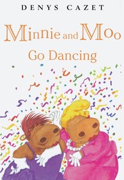 Cover of: Minnie and Moo go dancing | Denys Cazet
