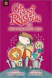Cover of: Ghost Rescue and Mutterman's zoo by Murray, Andrew