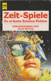 Cover of: Zeit-Spiele. Ex oriente Science Fiction. Erzählungen by 