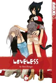 Cover of: Loveless Volume 6 (Loveless) by Yun Kouga, Yun Kouga