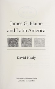 Cover of: James G. Blaine and Latin America | David Healy