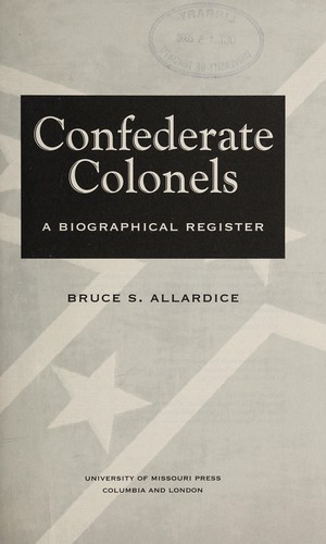 Confederate colonels by Bruce S. Allardice
