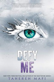 Defy Me (Shatter Me) by Tahereh Mafi