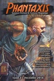 Cover of: Phantaxis December 2016: Science Fiction & Fantasy Magazine (Volume 2)