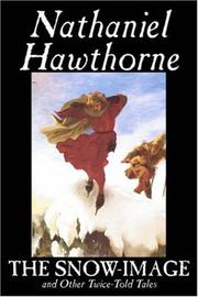 Cover of: The Snow-Image and Other Twice-Told Tales by Nathaniel Hawthorne