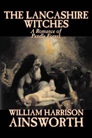 Cover of: The Lancashire Witches by William Harrison Ainsworth, William Harrison Ainsworth