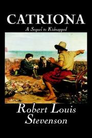 Cover of: Catriona, A Sequel to Kidnapped by Robert Louis Stevenson, Robert Louis Stevenson