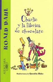 Cover of: Charlie y la fábrica de chocolate by Roald Dahl, Veronica Head