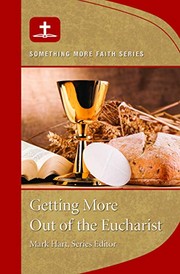 Cover of: Getting More Out of the Eucharist