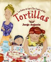 Cover of: La fiesta de las tortillas by Jorge Argueta