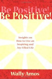 Cover of: Be positive! by Wally Amos