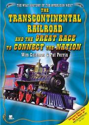 Cover of: The transcontinental railroad and the great race to connect the nation