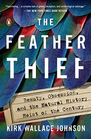 Cover of: The Feather Thief: Beauty, Obsession, and the Natural History Heist of the Century