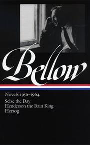 Cover of: Saul Bellow: Novels 1956-1964: Seize the Day, Henderson the Rain King, Herzog (Library of America)