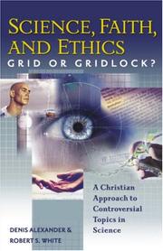Cover of: Science, Faith, And Ethics: Grid or Gridlock?