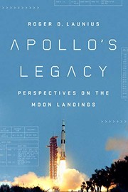 Apollo's Legacy by Roger D. Launius