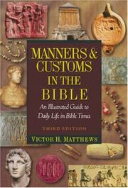 Cover of: Manners & Customs in the Bible: An Illustrated Guide to Daily Life in Bible Times