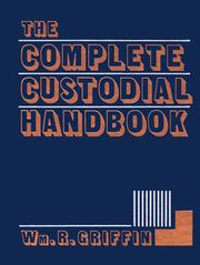 Cover of: The complete custodial handbook by William R. Griffin