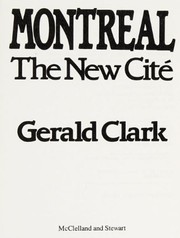 Cover of: Montreal, the new cité | Gerald Clark