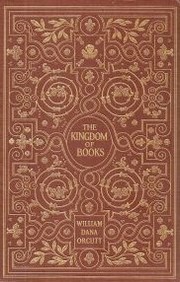 Cover of: The kingdom of books by William Dana Orcutt
