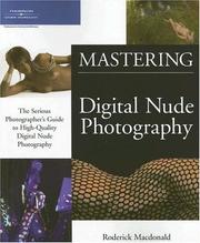 Cover of: Mastering Digital Nude Photography: The Serious Photographer's Guide to High-Quality Digital Nude Photography