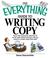 Cover of: The Everything Guide to Writing Copy: From Ads and Press Release to On-Air and Online Promos--All You Need to Create Copy That Sells (Everything: Language and Literature)
