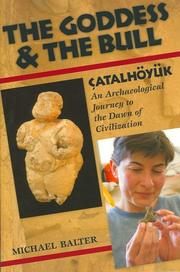 Cover of: The Goddess and the Bull: Catalhoyuk--An Archaeological Journey to the Dawn of Civilization
