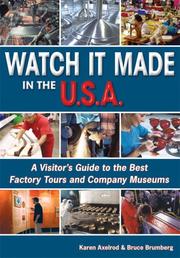 Cover of: Watch It Made in the U.S.A.: A Visitor's Guide to the Best Factory Tours and Company Museums (Watch It Made in the USA)