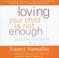 Cover of: Loving Your Child Is Not Enough