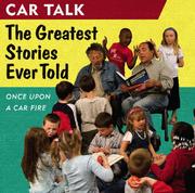 Cover of: Car Talk: The Greatest Stories Ever Told: Once Upon a Car Fire... (Car Talk)