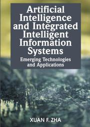 Cover of: Artificial Intelligence and Integrated Intelligent Information Systems by Xuan F. Zha