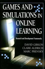 Cover of: Games And Simulations in Online Learning: Research and Development Frameworks