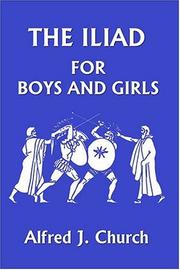 Cover of: The Iliad for Boys and Girls | Alfred J. Church