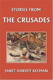 Stories from the Crusades  (Yesterday's Classics) by Janet Harvey Kelman