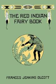 Cover of: The Red Indian Fairy Book by Frances Jenkins Olcott