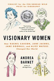 Cover of: Visionary Women: How Rachel Carson, Jane Jacobs, Jane Goodall, and Alice Waters Changed Our World